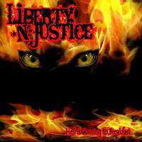 Liberty N' Justice : Hell Is Coming to Breakfast